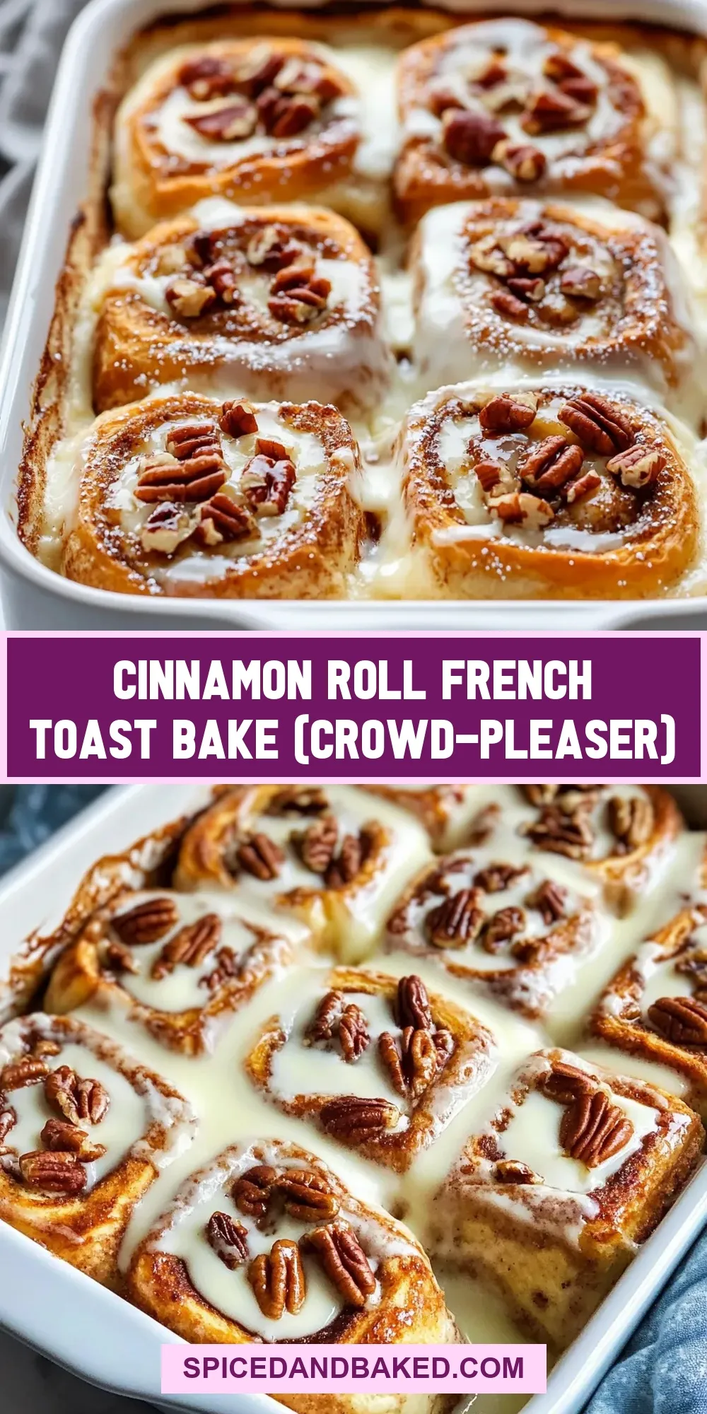 How To Make Flavorful Cinnamon Roll French Toast Bake (Crowd-Pleaser)